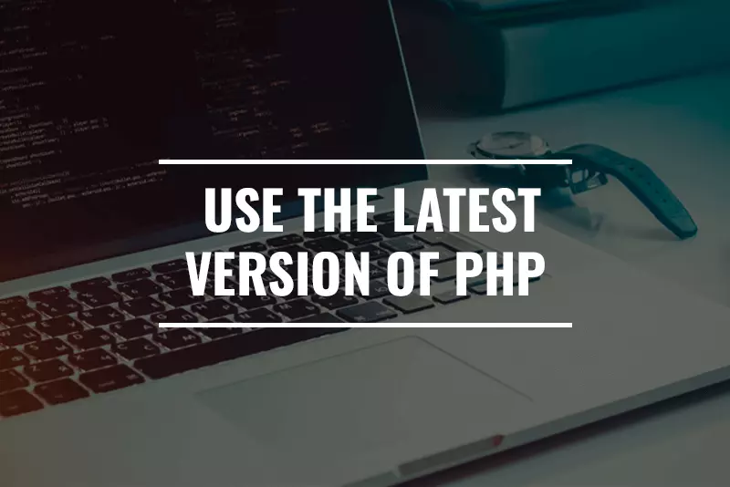 Use the latest version of PHP