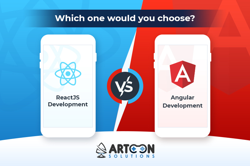 ReactJS or Angular- Which one would you choose? - Artoon
