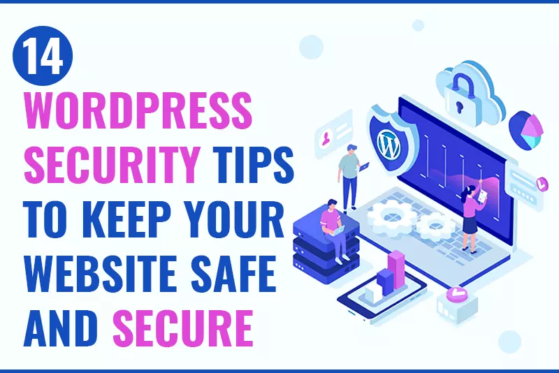 WordPress Security Tips to keep Your Website Safe and Secure