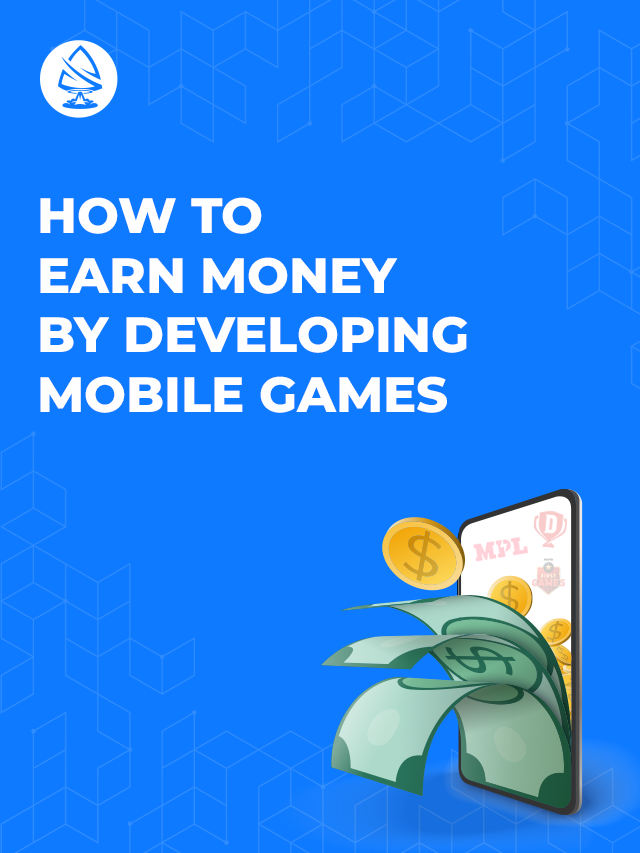How to Earn Money by Developing Mobile Games