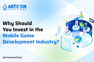 Why Should You Invest in the Mobile Game Development Industry