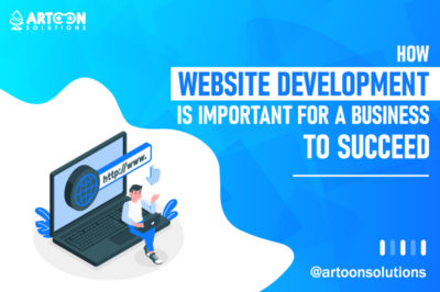 How Website Development is Important For a Business to Succeed