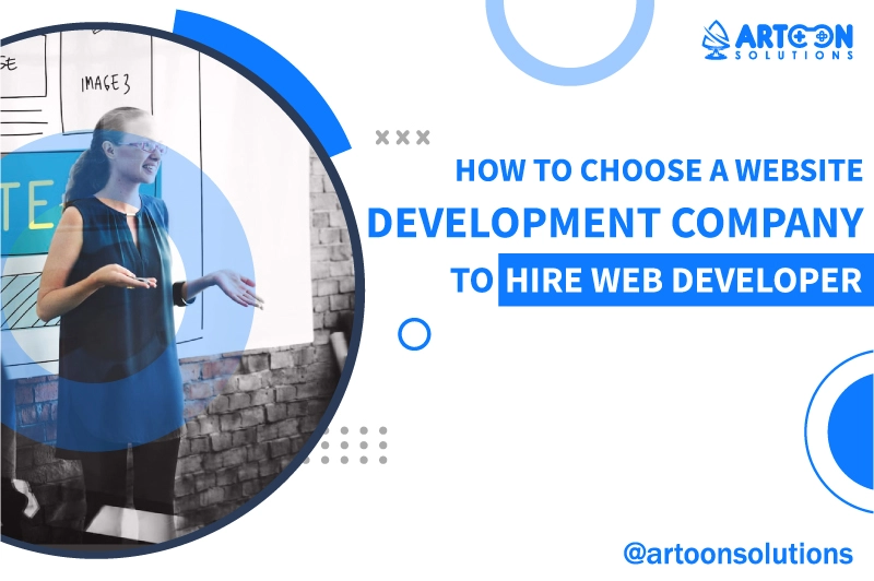 How to Choose a Website Development Company to Hire Web Developer