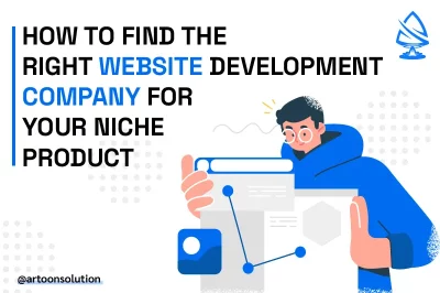 How to Find the Right Website Development Company for your Niche Product