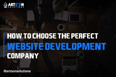 How to choose the perfect Website Development company