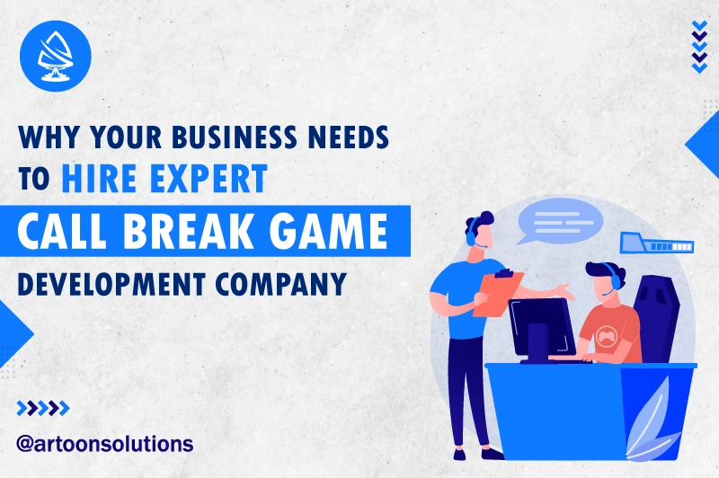 Why Your Business Needs To Hire Expert Call Break Game Development Company