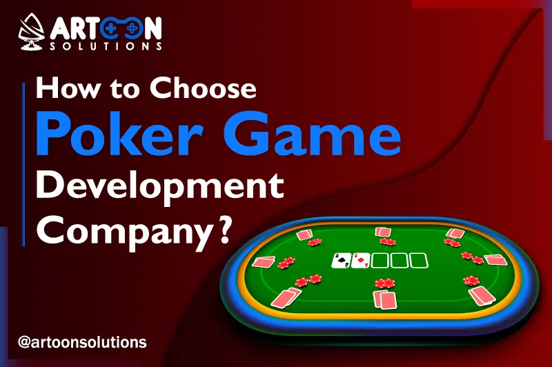 How to Choose a Poker Game Development Company