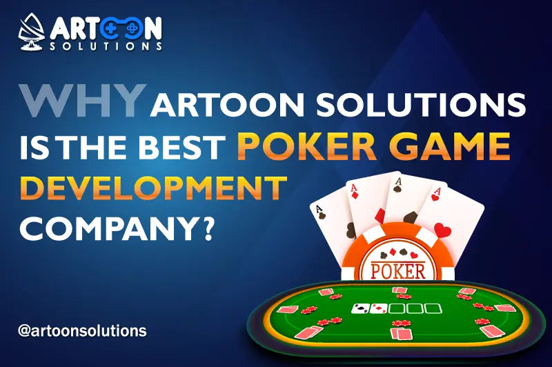 Why Artoon is the Best Poker Game Development Company