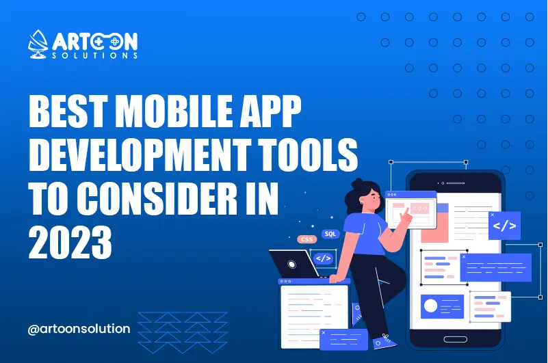 Top 10 Mobile App Development Tools to Consider in 2023