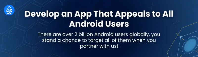 Develop an App That Appeals to All Android Users