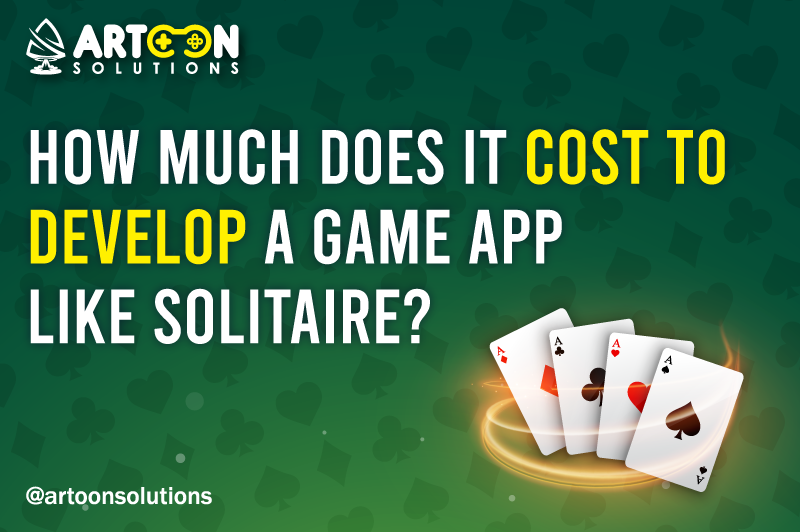 Cost To Develop A Game App Like Solitaire