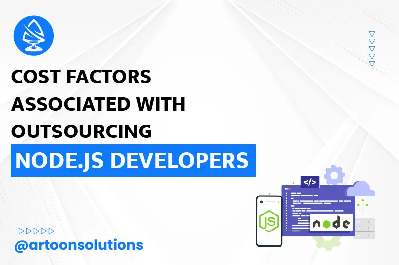 Cost Factors Associated with Outsourcing Node.js Developers
