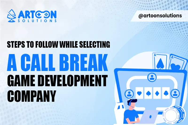 Steps to Follow while selecting a Call Break game development company