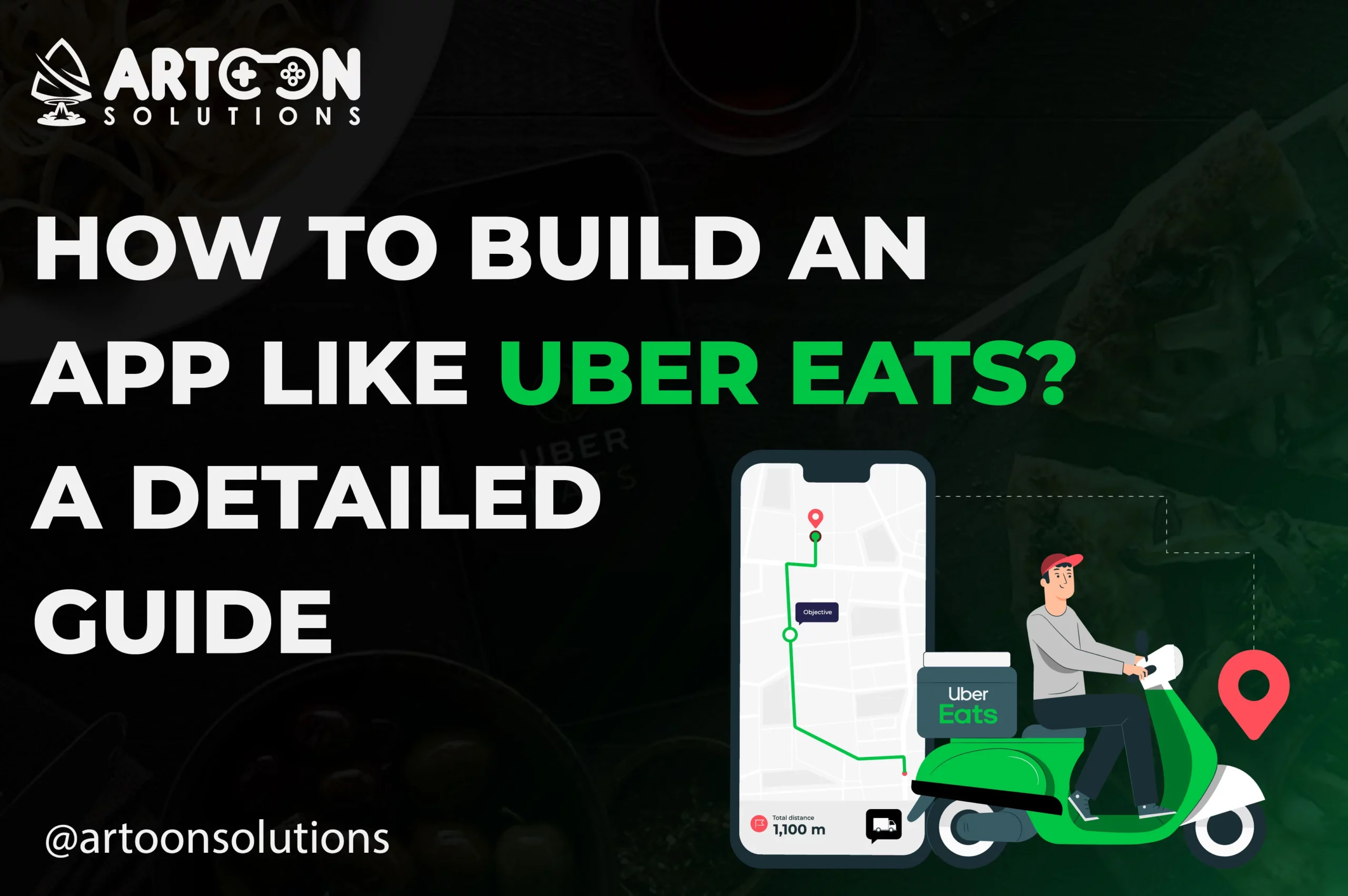 How to Build an App Like Uber Eats? A Detailed Guide