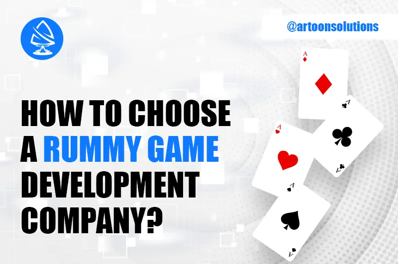 How to Choose Rummy Game Development Company