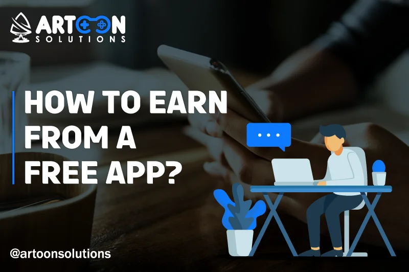 How to Earn from a Free App
