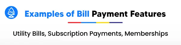Examples of Bill Payment Features