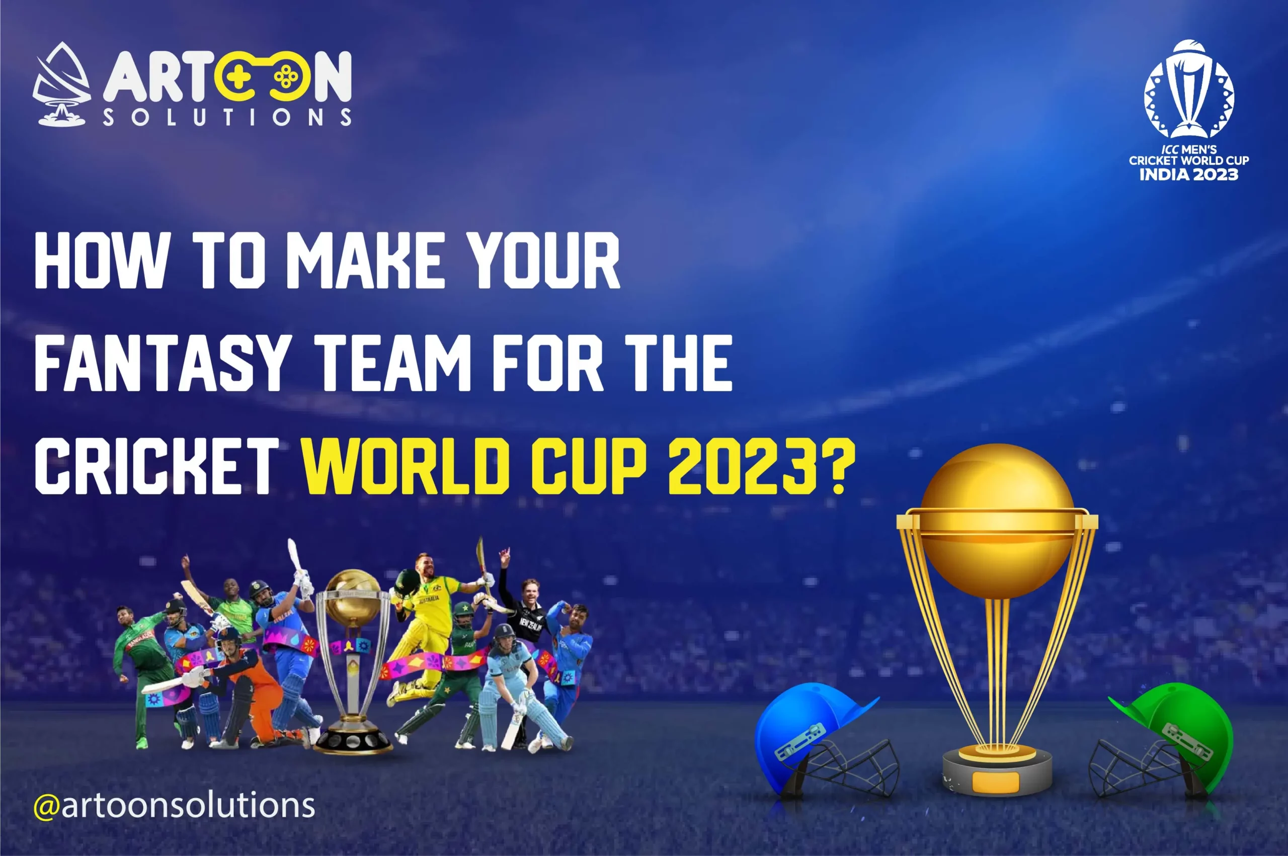 How to Make Your Fantasy Team For The Cricket World Cup 2023