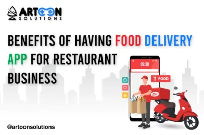 Benefits of Having Food Delivery App For Restaurant Business
