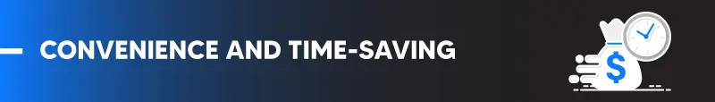 Convenience and Time-Saving