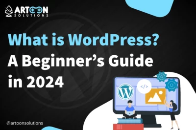 What is WordPress? A Beginner’s Guide in 2024