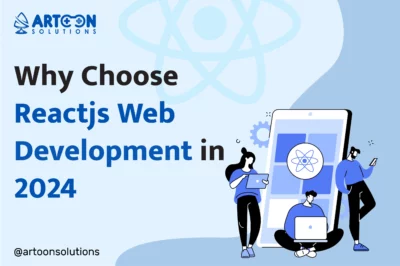 Why Choose Reactjs Web Development in 2024