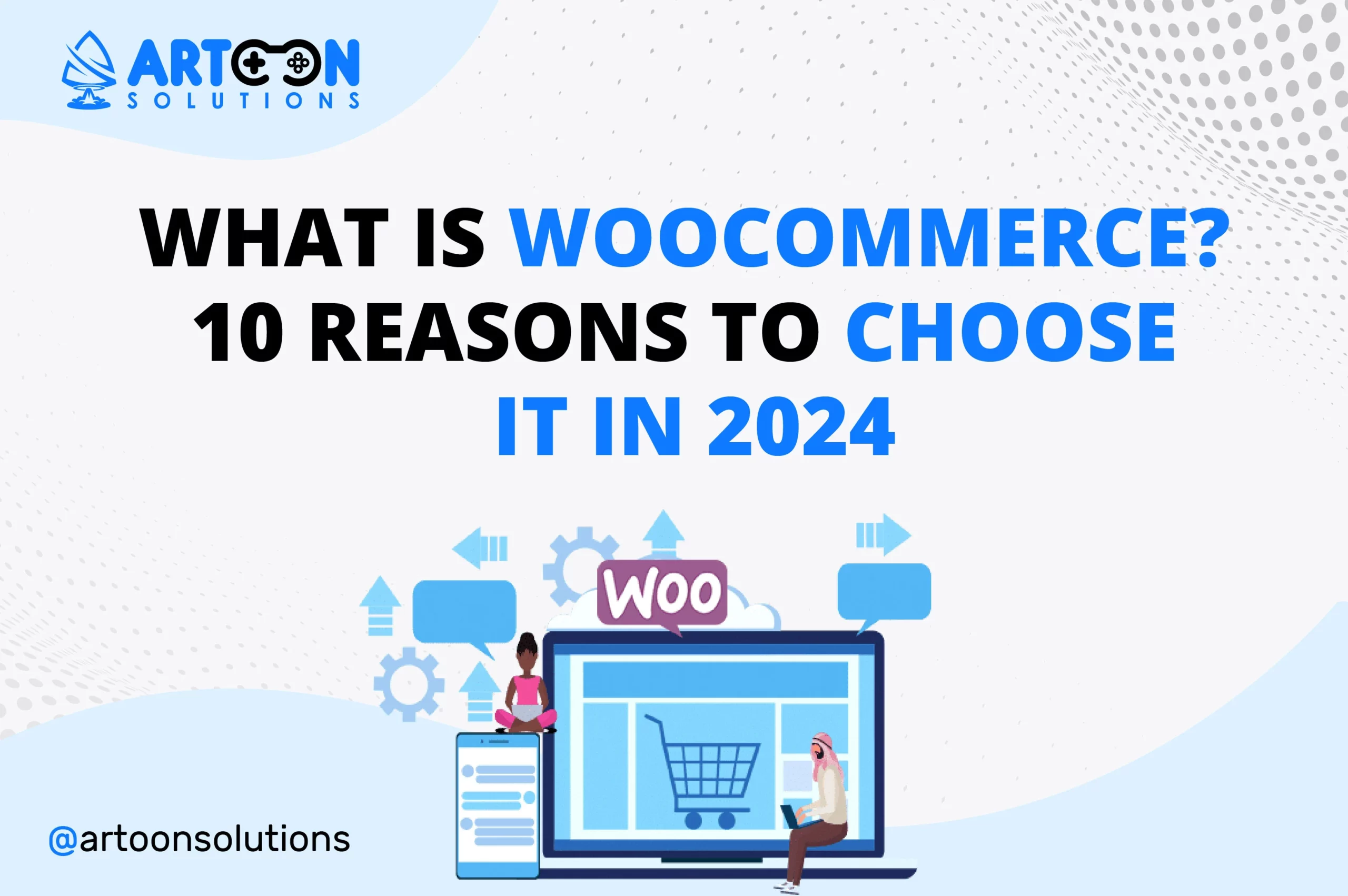 What is WooCommerce? 10 Reasons to Choose It in 2024