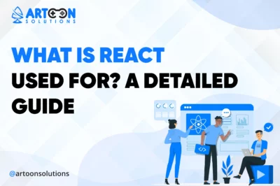 What is React Used for? A Detailed Guide