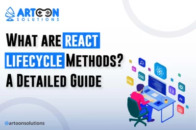 What are react lifecycle methods? A Detailed Guide