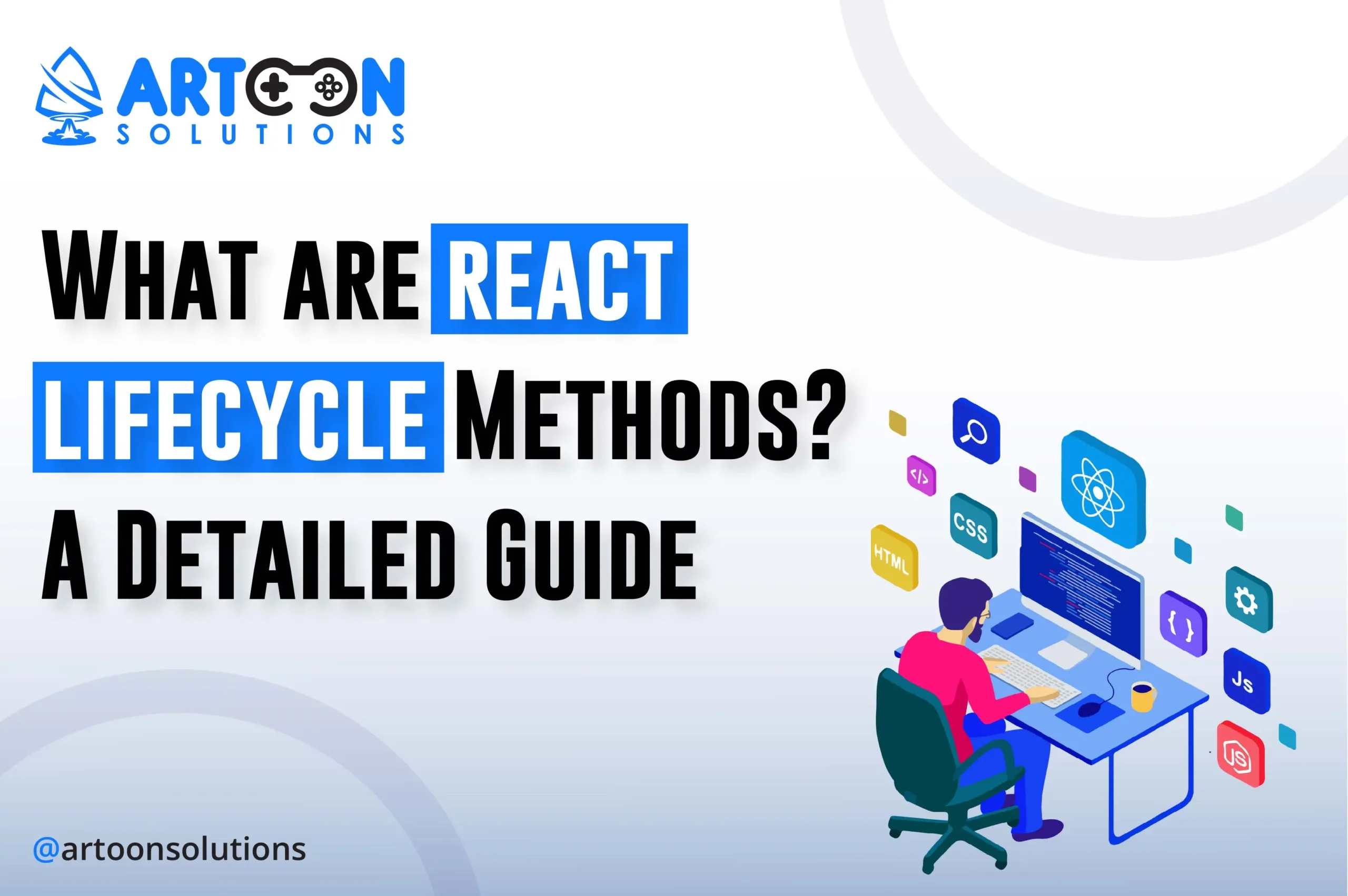 What are react lifecycle methods? A Detailed Guide