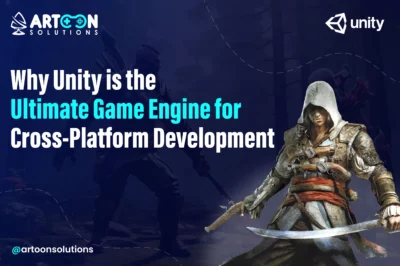 Why Unity is the Ultimate Game Engine for Cross-Platform Development