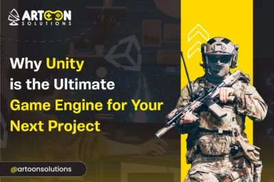 Why Unity is the Ultimate Game Engine for Your Next Project