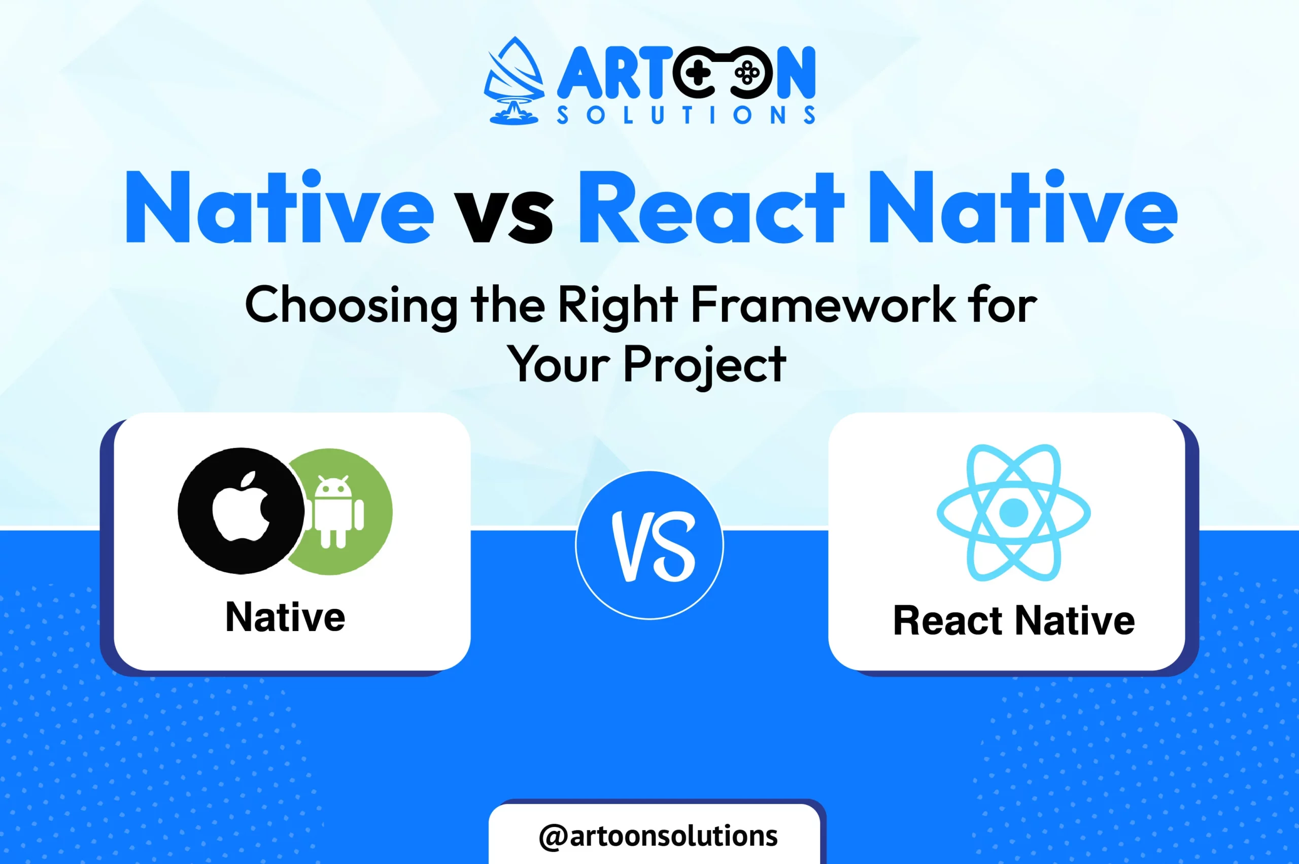 Native vs React Native: Choosing the Right Framework for Your Project