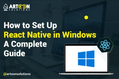How to Set Up React Native in Windows - A Complete Guide