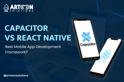 Capacitor vs React Native: Best Mobile App Development Framework?