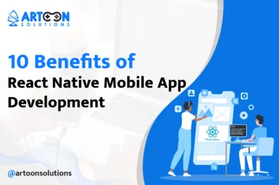 10 Benefits of React Native Mobile App Development