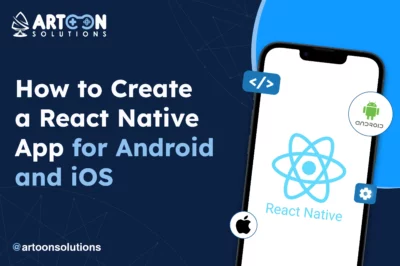 How to create a React Native App for Android and iOS