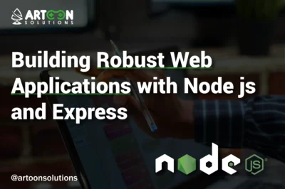 Building Robust Web Applications with Node js and Express