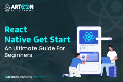 React Native Get Start: An Ultimate Guide For Beginners