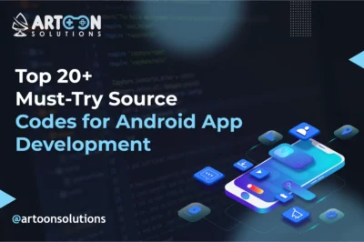 Top 20+ Must-Try Source Codes for Android Apps Development