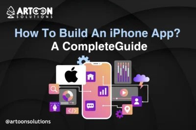 How To Build An iPhone App? A Complete Guide