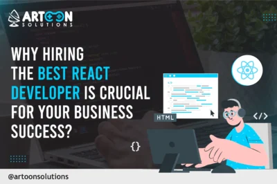 Why Hiring The Best React Developer is Crucial For Your Business Success?