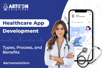 Healthcare App Development: Types, Process, and Benefits