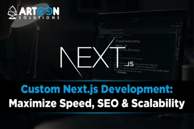 Custom Next.js Development: Maximize Speed, SEO & Scalability