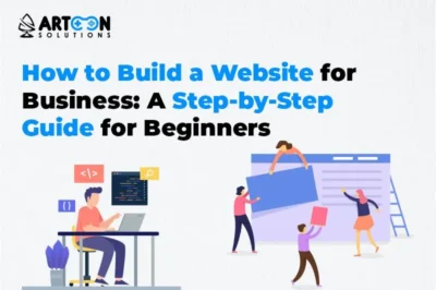 How to Build a Website for Business: A Step-by-Step Guide for Beginners