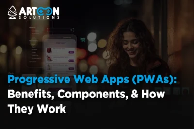 Progressive Web Apps (PWAs): Benefits, Components, and How They Work