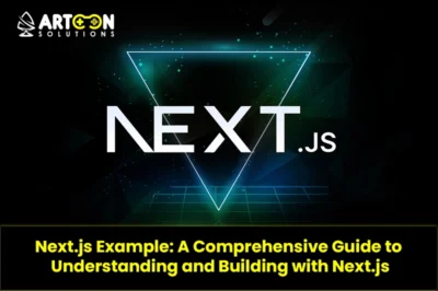 Next.js Example: A Comprehensive Guide to Understanding and Building with Next.js