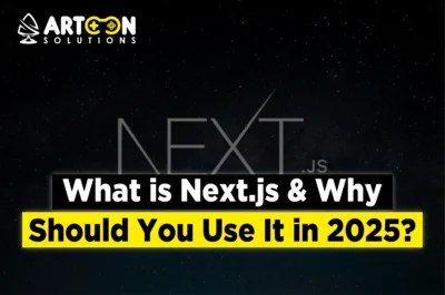 What is Next.js and Why Should You Use It in 2025?