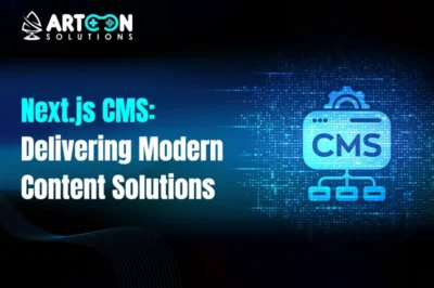 Next.js CMS: Delivering Modern Content Solutions