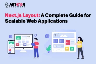 Next.js Layout: A Complete Guide for Scalable Web Applications